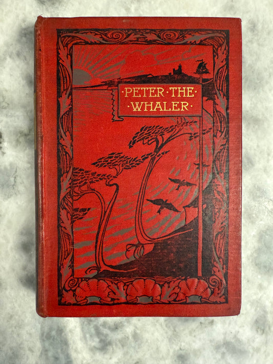 Peter The Whaler by William H. G. Kingston - Prize awarded for excellence in 1904-05