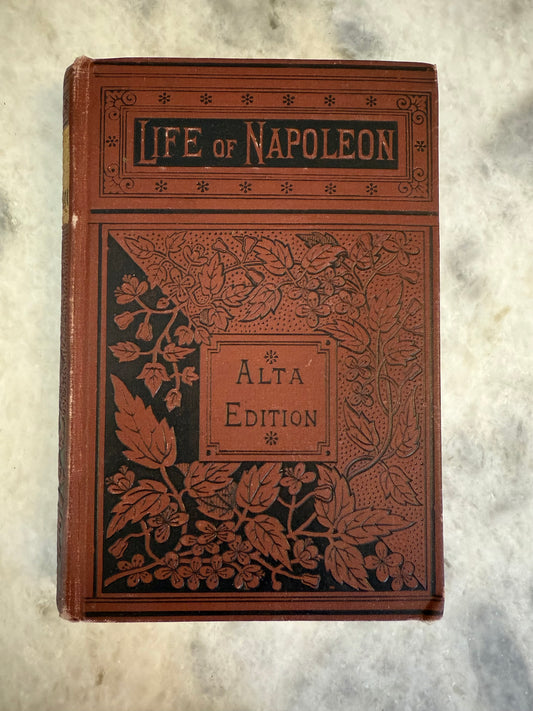 Life and Campaigns of Napoleon Bonaparte- Alta Edition