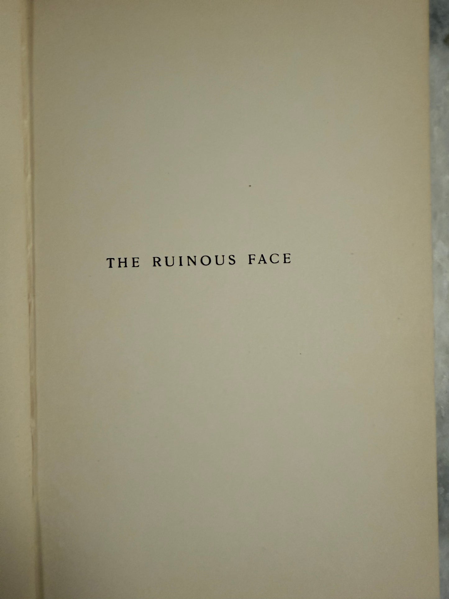 First Edition- “The Ruinous Face” by Maurice Hewlett (1909)